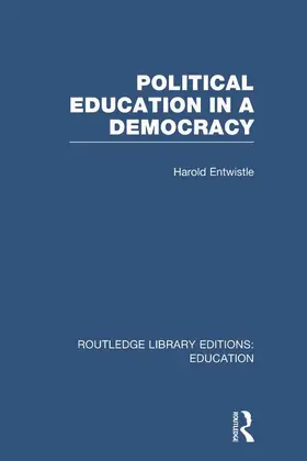 Entwistle |  Political Education in a Democracy (RLE Edu D) | Buch |  Sack Fachmedien