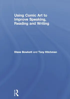 Bowkett |  Using Comic Art to Improve Speaking, Reading and Writing | Buch |  Sack Fachmedien