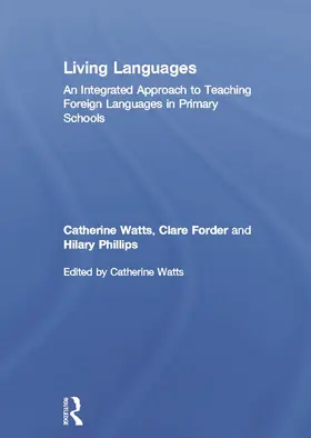 Watts / Forder / Phillips | Living Languages: An Integrated Approach to Teaching Foreign Languages in Primary Schools | Buch | 978-0-415-67562-8 | sack.de