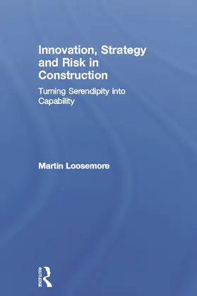 Loosemore | Innovation, Strategy and Risk in Construction | Buch | 978-0-415-67600-7 | sack.de