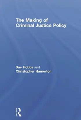 Hobbs / Hamerton |  The Making of Criminal Justice Policy | Buch |  Sack Fachmedien