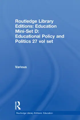 Various |  Routledge Library Editions: Education Mini-Set D: Educational Policy and Politics 27 vol set | Buch |  Sack Fachmedien