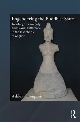 Thompson | Engendering the Buddhist State | Buch | 978-0-415-67772-1 | sack.de