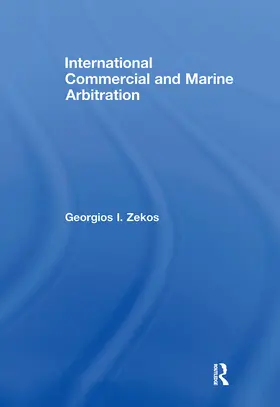 I. Zekos |  International Commercial and Marine Arbitration | Buch |  Sack Fachmedien