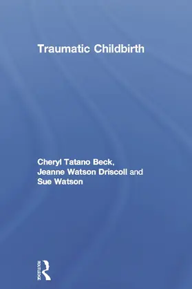 Beck / Driscoll / Watson | Traumatic Childbirth | Buch | 978-0-415-67809-4 | www2.sack.de