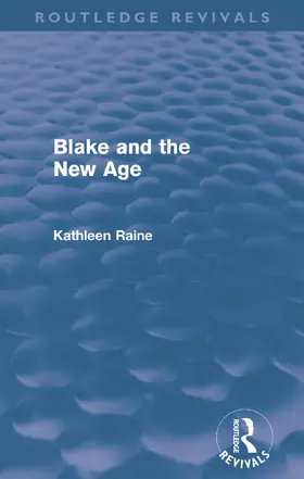 Raine | Blake and the New Age (Routledge Revivals) | Buch | 978-0-415-67825-4 | sack.de