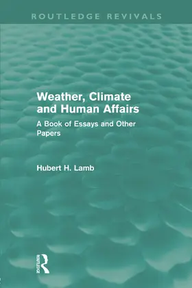 Lamb | Weather, Climate and Human Affairs (Routledge Revivals) | Buch | 978-0-415-68224-4 | sack.de