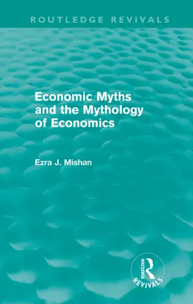 Mishan |  Economic Myths and the Mythology of Economics (Routledge Revivals) | Buch |  Sack Fachmedien