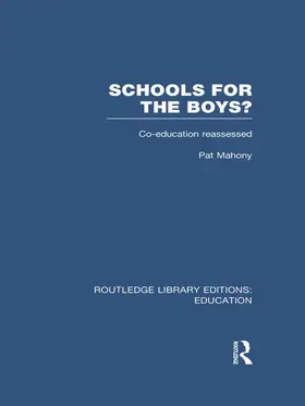 Mahony |  Schools for the Boys? (RLE Edu F) | Buch |  Sack Fachmedien
