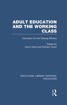 Ward / Taylor |  Adult Education & The Working Class (RLE Edu G Higher Education) | Buch |  Sack Fachmedien