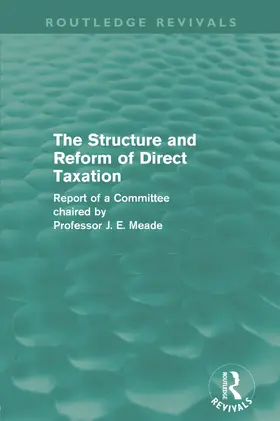 Meade |  The Structure and Reform of Direct Taxation (Routledge Revivals) | Buch |  Sack Fachmedien