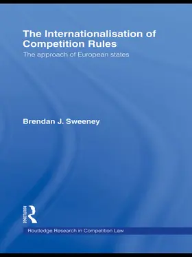 J. Sweeney |  The Internationalisation of Competition Rules | Buch |  Sack Fachmedien