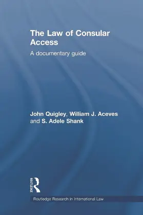 Quigley / J. Aceves / Shank |  The Law of Consular Access | Buch |  Sack Fachmedien