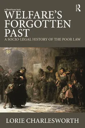 Charlesworth | Welfare's Forgotten Past | Buch | 978-0-415-68578-8 | www2.sack.de