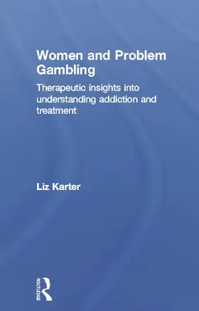 Karter | Women and Problem Gambling | Buch | 978-0-415-68636-5 | sack.de