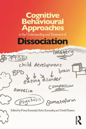 Kennedy / Kennerley / Pearson |  Cognitive Behavioural Approaches to the Understanding and Treatment of Dissociation | Buch |  Sack Fachmedien
