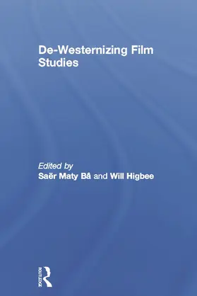 Ba / Higbee |  De-Westernizing Film Studies | Buch |  Sack Fachmedien