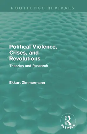 Zimmermann |  Political Violence, Crises and Revolutions (Routledge Revivals) | Buch |  Sack Fachmedien