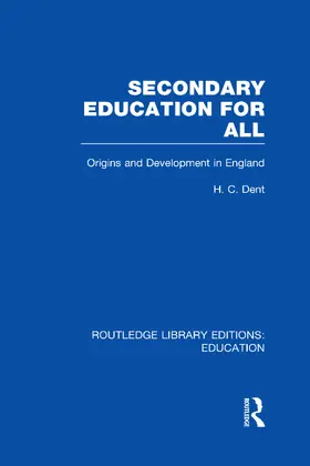 Dent | Secondary Education for All (RLE Edu H) | Buch | 978-0-415-68911-3 | www2.sack.de
