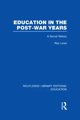Lowe |  Education in the Post-War Years (RLE Edu H) | Buch |  Sack Fachmedien