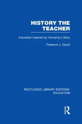 Gould |  History The Teacher (RLE Edu H) | Buch |  Sack Fachmedien