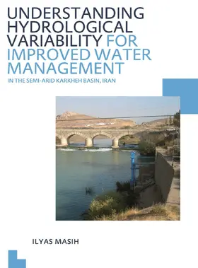 Masih |  Understanding Hydrological Variability for Improved Water Management in the Semi-Arid Karkheh Basin, Iran | Buch |  Sack Fachmedien