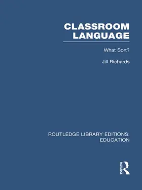 Richards |  Classroom Language: What Sort (RLE Edu O) | Buch |  Sack Fachmedien