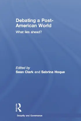 Clark / Hoque |  Debating a Post-American World | Buch |  Sack Fachmedien