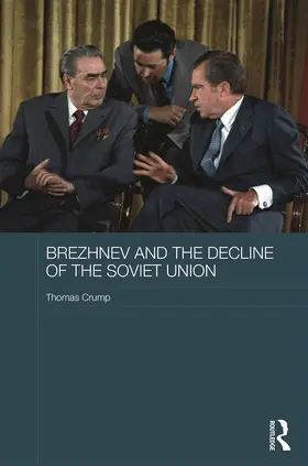 Crump |  Brezhnev and the Decline of the Soviet Union | Buch |  Sack Fachmedien