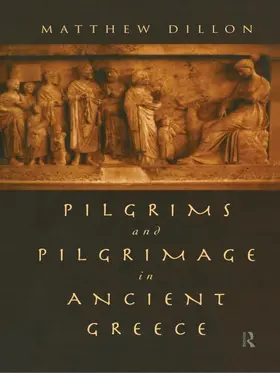 Dillon | Pilgrims and Pilgrimage in Ancient Greece | Buch | 978-0-415-69250-2 | www2.sack.de