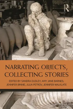 Dudley / Barnes / Binnie |  Narrating Objects, Collecting Stories | Buch |  Sack Fachmedien