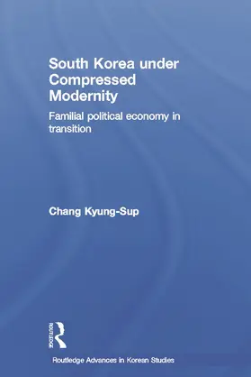 Chang | South Korea under Compressed Modernity | Buch | 978-0-415-69309-7 | sack.de