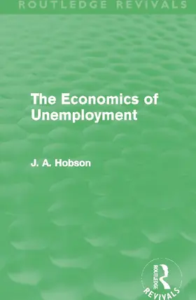 Hobson | The Economics of Unemployment | Buch | 978-0-415-69613-5 | sack.de