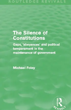 Foley |  The Silence of Constitutions (Routledge Revivals) | Buch |  Sack Fachmedien