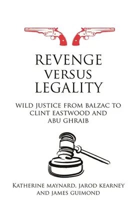 Maynard / Kearney / Guimond |  Revenge versus Legality | Buch |  Sack Fachmedien