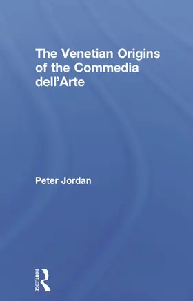 Jordan |  The Venetian Origins of the Commedia dell'Arte | Buch |  Sack Fachmedien