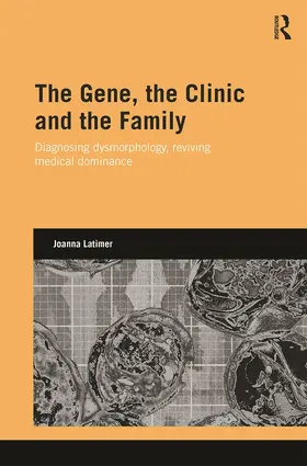 Latimer |  The Gene, the Clinic, and the Family | Buch |  Sack Fachmedien