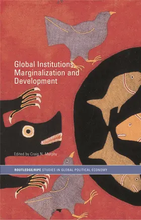 Murphy |  Global Institutions, Marginalization and Development | Buch |  Sack Fachmedien