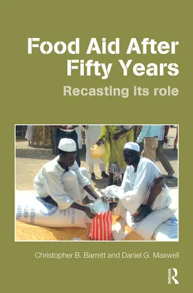 Barrett / Maxwell |  Food Aid After Fifty Years | Buch |  Sack Fachmedien