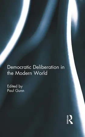 Gunn |  Democratic Deliberation in the Modern World | Buch |  Sack Fachmedien