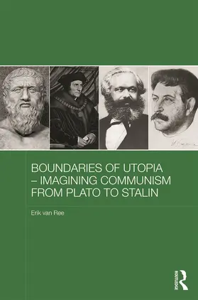 van Ree |  Boundaries of Utopia - Imagining Communism from Plato to Stalin | Buch |  Sack Fachmedien