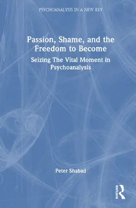 Shabad |  Passion, Shame, and the Freedom to Become | Buch |  Sack Fachmedien