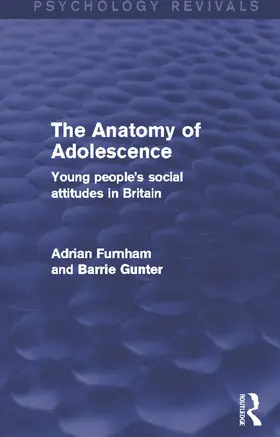 Furnham / Gunter | The Anatomy of Adolescence | Buch | 978-0-415-70397-0 | sack.de