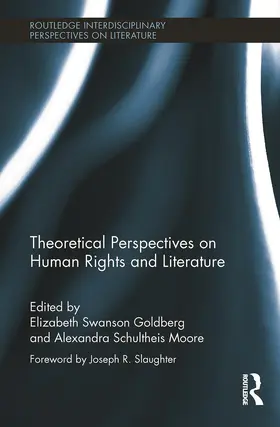 Swanson Goldberg / Schultheis Moore | Theoretical Perspectives on Human Rights and Literature | Buch | 978-0-415-70404-5 | sack.de