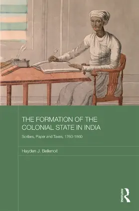 Bellenoit |  The Formation of the Colonial State in India | Buch |  Sack Fachmedien