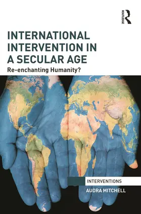 Mitchell | International Intervention in a Secular Age | Buch | 978-0-415-70506-6 | sack.de