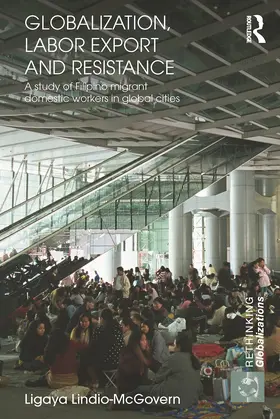 Lindio-McGovern |  Globalization, Labor Export and Resistance | Buch |  Sack Fachmedien