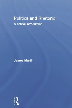 Martin |  Politics and Rhetoric | Buch |  Sack Fachmedien