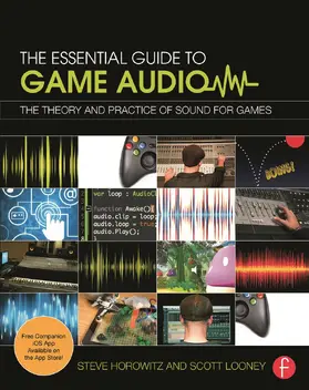 Horowitz / Looney |  The Essential Guide to Game Audio | Buch |  Sack Fachmedien