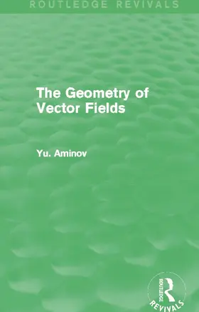 Aminov |  The Geometry of Vector Fields (Routledge Revivals) | Buch |  Sack Fachmedien
